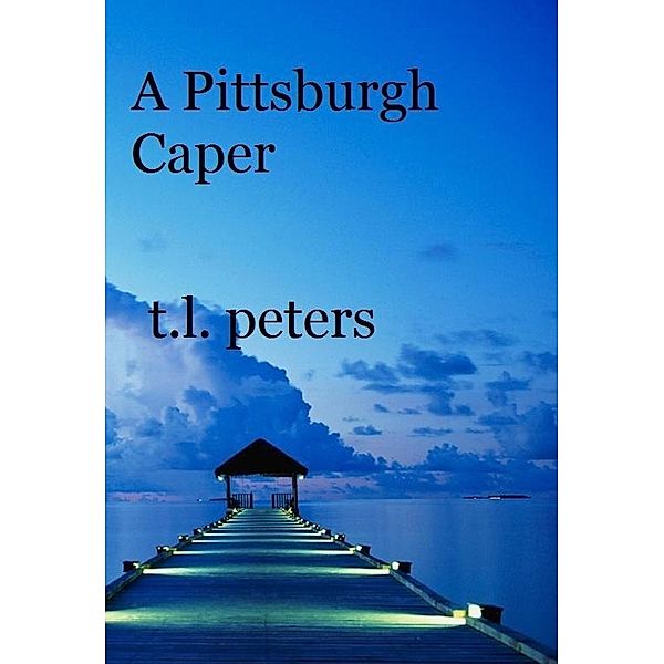 Pittsburgh Caper, T. L. Peters