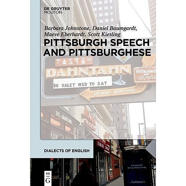Pittsburgh Speech and Pittsburghese / Dialects of English Bd.11, Barbara Johnstone, Daniel Baumgardt, Maeve Eberhardt, Scott Kiesling