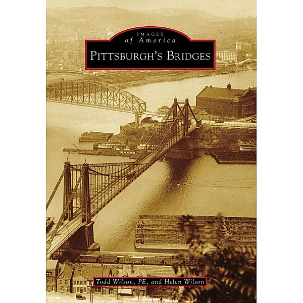 Pittsburgh's Bridges, Todd Wilson Pe