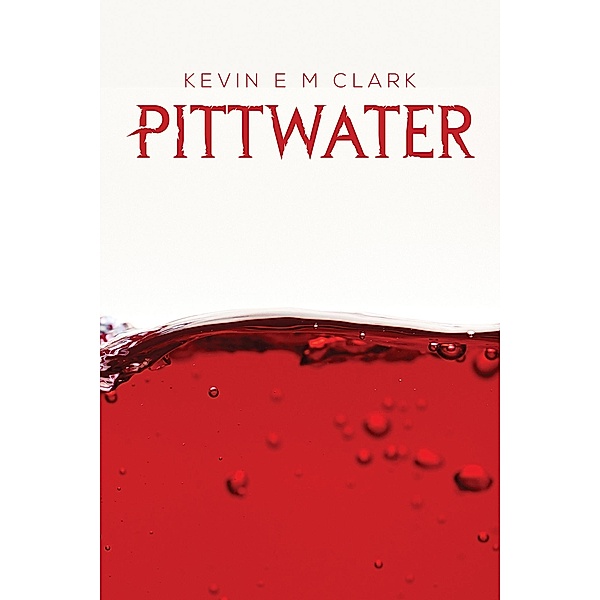 Pittwater / Austin Macauley Publishers, Kevin E M Clark