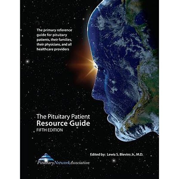 Pituitary Patient Resource Guide Fifth Edition, Pituitary Network Association