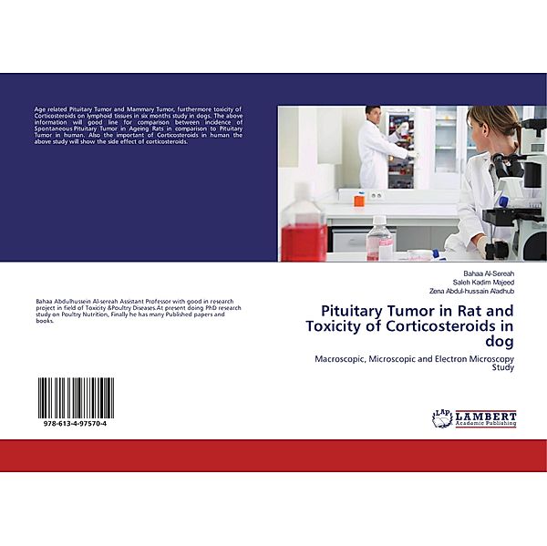 Pituitary Tumor in Rat and Toxicity of Corticosteroids in dog, Bahaa Al-Sereah, Saleh Kadim Majeed, Zena Abdul-hussain Aladhub