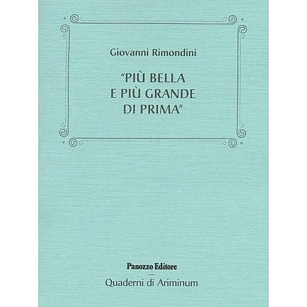 Più bella e più grande di prima. Rimini, da Arturo Clari a Cesare Bianchini..., Giovanni Rimondini