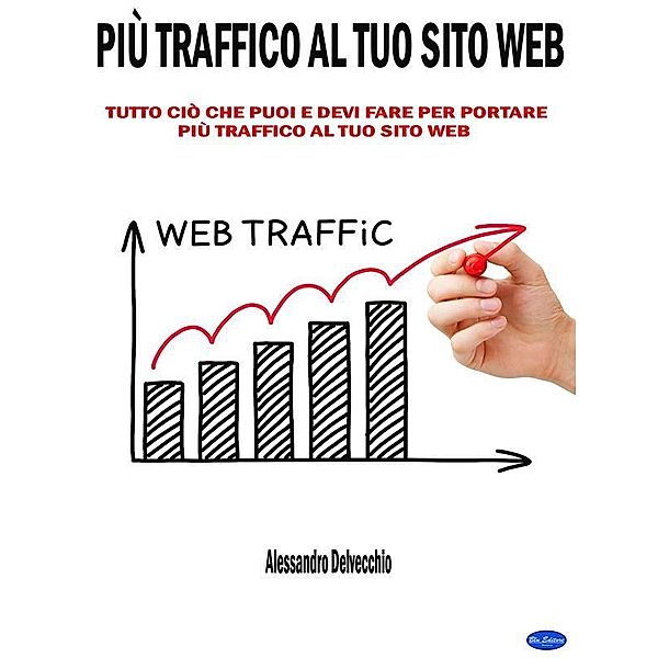 Più Traffico al Tuo Sito Web, Alessandro Delvecchio