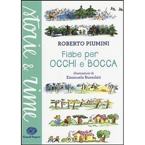 Piumini, R: Fiabe per occhi e bocca, Emanuela Bussolati, Roberto Piumini