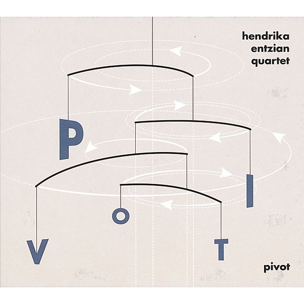 Pivot, Hendrika Entzian Quartet