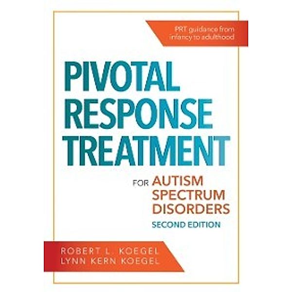 Pivotal Response Treatment for Autism Spectrum Disorders, Lynn Kern Koegel, Robert L. Koegel