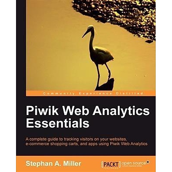 Piwik Web Analytics Essentials, Stephan A. Miller