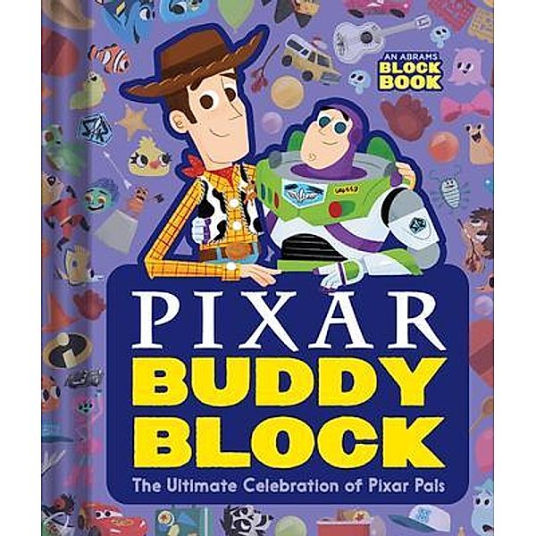 Pixar Buddy Block (An Abrams Block Book): The Ultimate Celebration of Pixar Pals, Pixar Studios