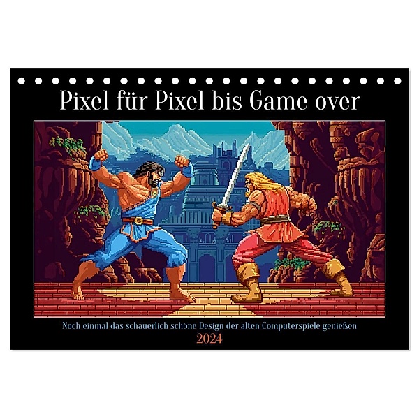 Pixel für Pixel bis Game over (Tischkalender 2024 DIN A5 quer), CALVENDO Monatskalender, Kerstin Waurick