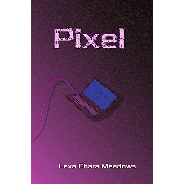 Pixel / Lexa Chara Meadows, Lexa Chara Meadows