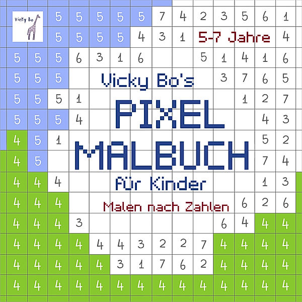 PIXEL-Malbuch für Kinder. Malen nach Zahlen. 5-7 Jahre, Vicky Bo