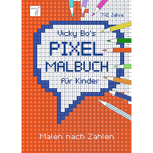 PIXEL-Malbuch für Kinder. Malen nach Zahlen. 7-12 Jahre, Vicky Bo