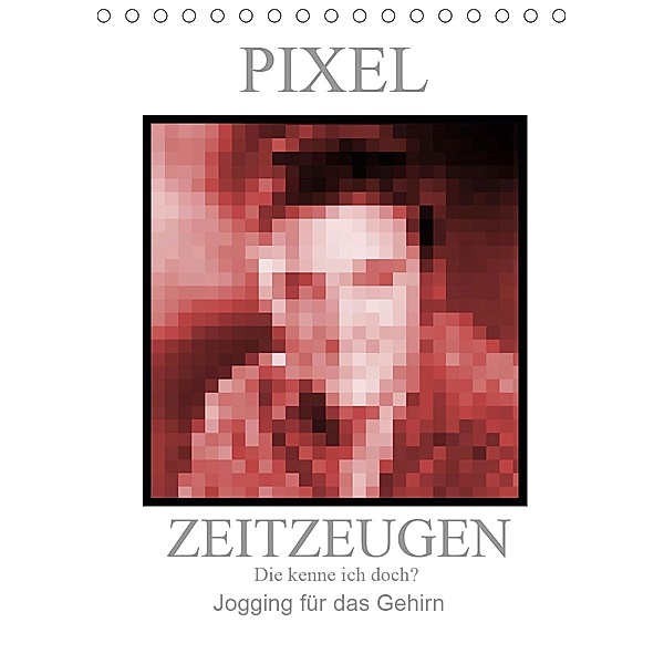 Pixel Zeitzeugen (Tischkalender 2021 DIN A5 hoch), H.T.Manfred Zimmermann