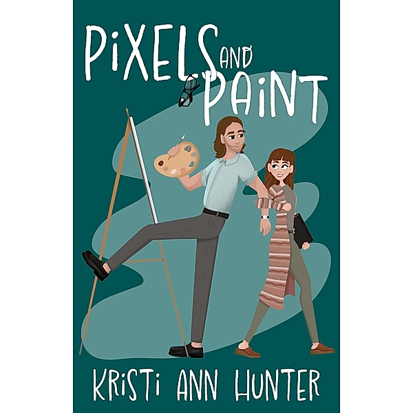 Pixels and Paint (Trinket Sisters, #1) / Trinket Sisters, Kristi Ann Hunter