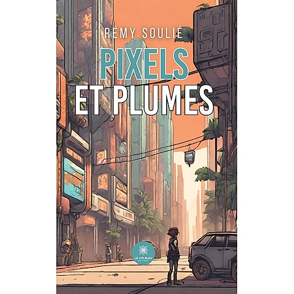 Pixels et plumes, Rémy Soulié