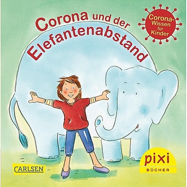 Pixi Bücher / WWS Pixi 2513: Corona und der Elefantenabstand, Eva Lohmann