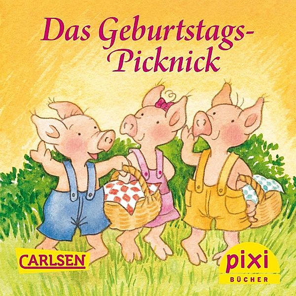 Pixi - Das Geburtstagspicknick / Pixi E-Books, Anne-Marie Frisque
