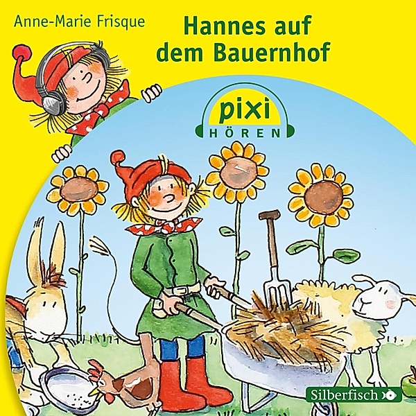 Pixi Hören - Pixi Hören: Hannes auf dem Bauernhof, Anne-Marie Frisque