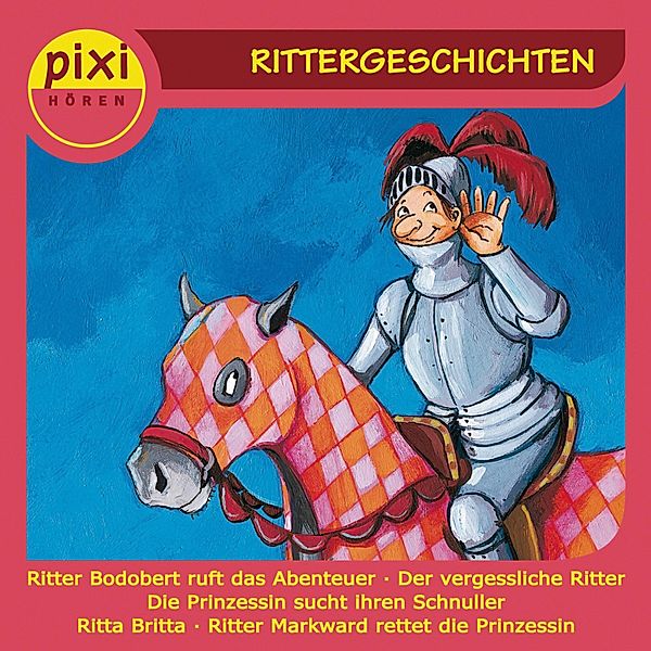 pixi HÖREN - Rittergeschichten, Julia Boehme, Heidemarie Brosche, Petra Wiese, Renus Berbig, Sebastian Weber