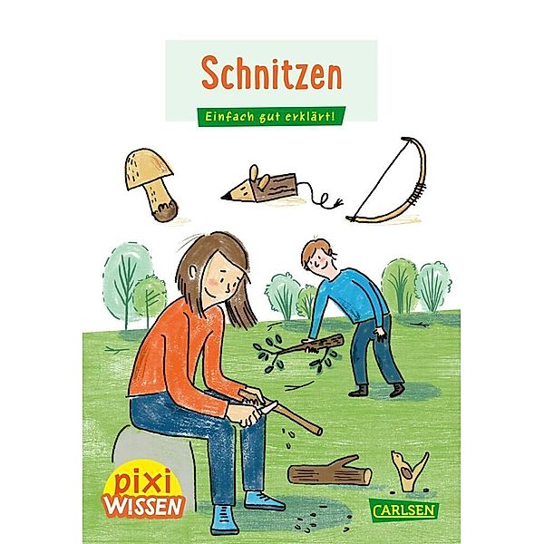 Pixi Wissen 114: Schnitzen, Linda Hartwig