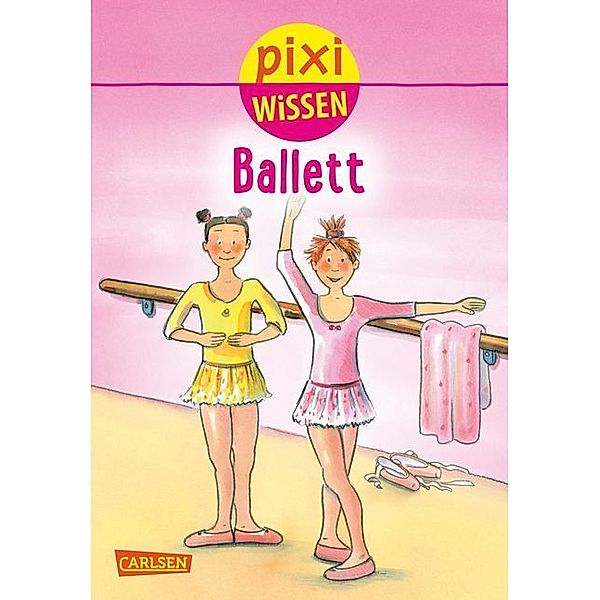 Pixi Wissen 4: Ballett, Nicole Künzel