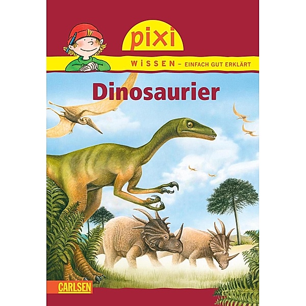 Pixi Wissen: Dinosaurier / Pixi E-Books, Cordula Thörner