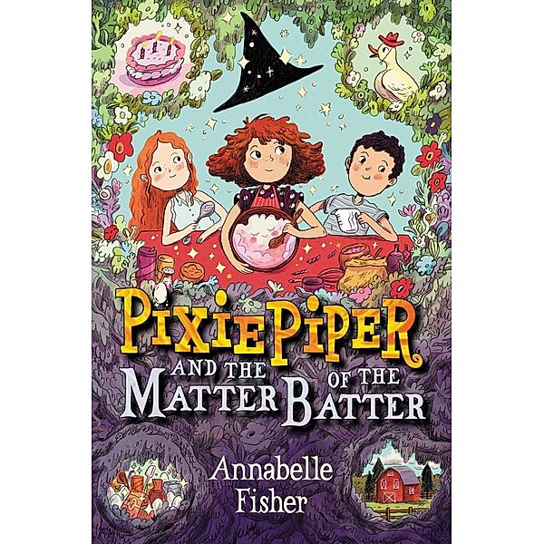 Pixie Piper and the Matter of the Batter, Annabelle Fisher