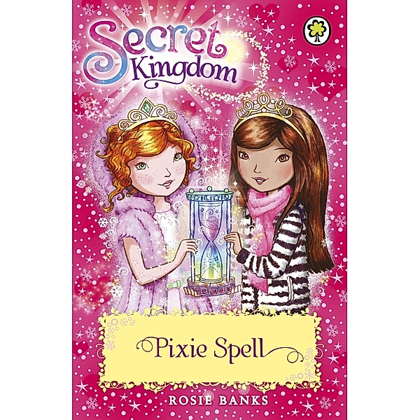 Pixie Spell / Secret Kingdom Bd.34, Rosie Banks