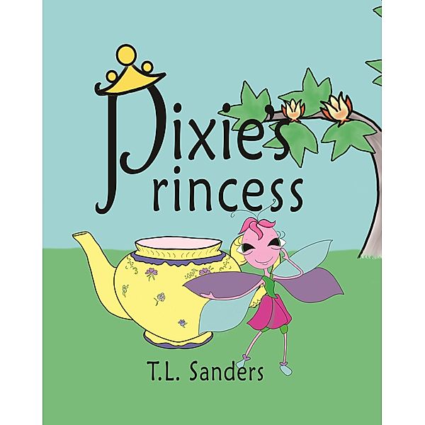Pixie's Princess, T. L. Sanders