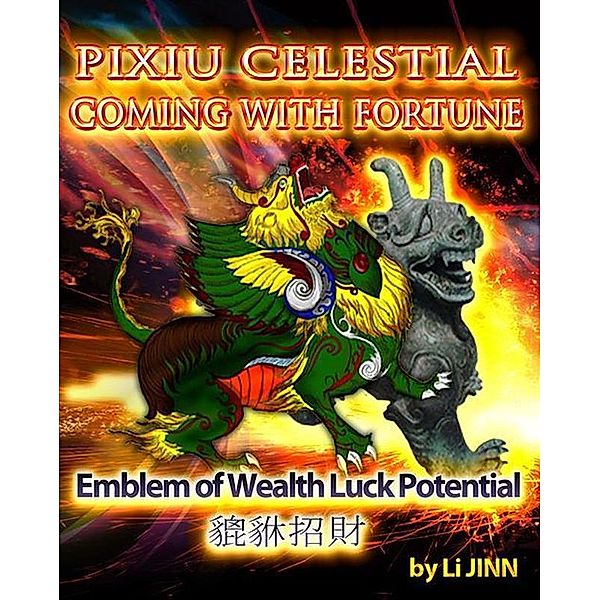 PiXiu Celestial  Coming With  Fortune, Li Jinn