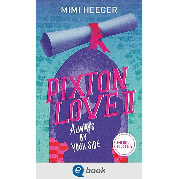 Pixton Love 2. Always by Your Side / Pixton Love Bd.2, Mimi Heeger