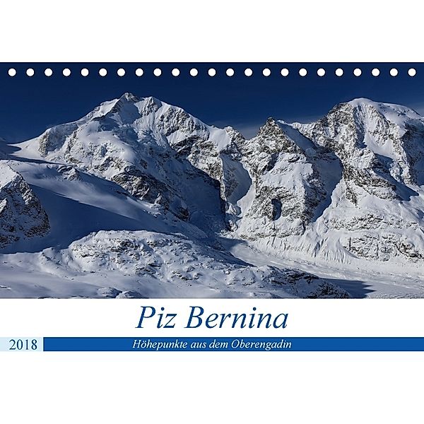 Piz Bernina - Höhepunkte aus dem Oberengadin (Tischkalender 2018 DIN A5 quer), Bertold Ries
