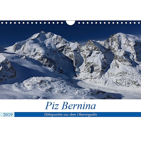 Piz Bernina - Höhepunkte aus dem Oberengadin (Wandkalender 2019 DIN A4 quer), Bertold Ries