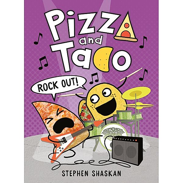 Pizza and Taco: Rock Out!, Stephen Shaskan