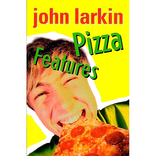 Pizza Features, John Larkin