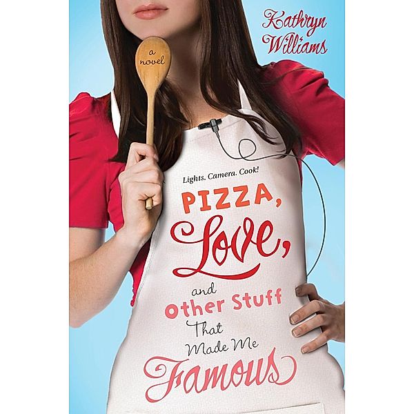 Pizza, Love, and Other Stuff That Made Me Famous, Kathryn Williams