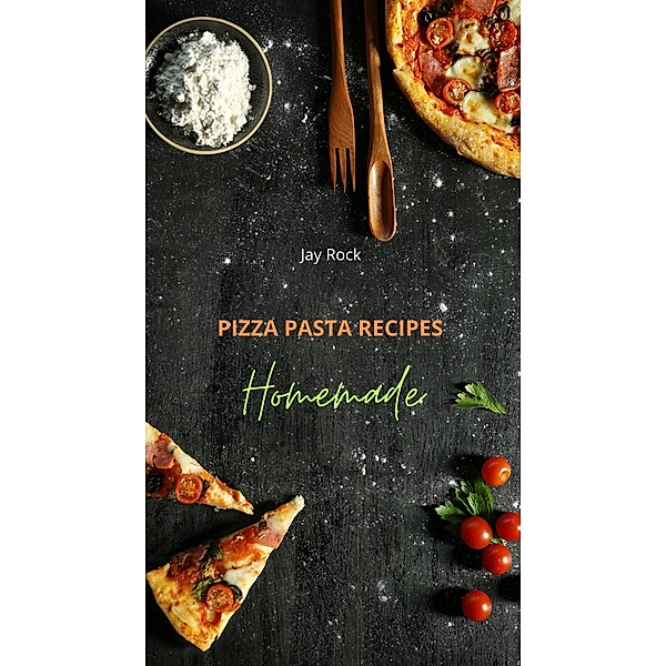 Pizza Pasta Recipes Homemade, Jay Rock