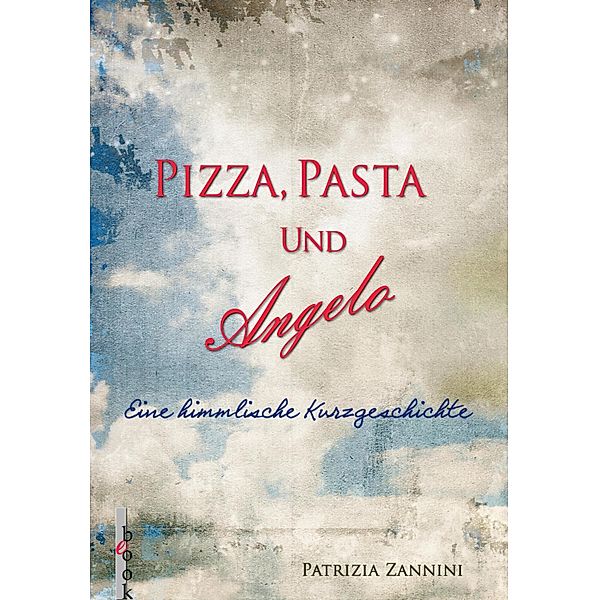 Pizza, Pasta und Angelo, Patrizia Zannini