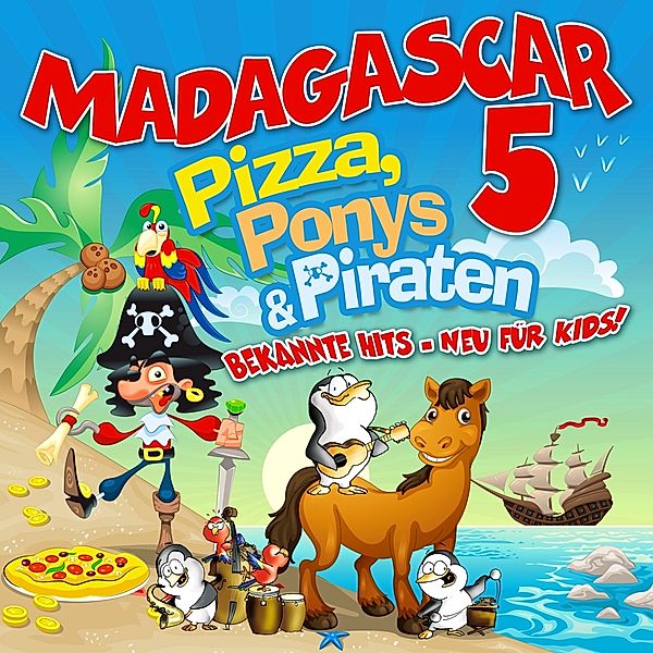 Pizza,Ponys & Piraten, Madagascar 5