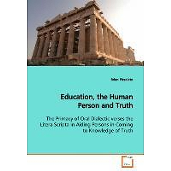Pizzalato, B: Education, the Human Person and Truth, Brian Pizzalato