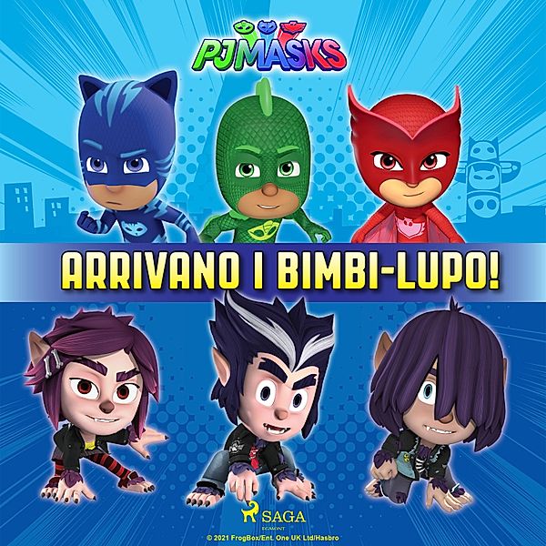 PJ Masks - Super Pigiamini - Arrivano i Bimbi-Lupo!, Eone