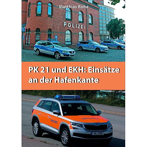 PK21 und EKH: Einsätze an der Hafenkante, Matthias Röhe