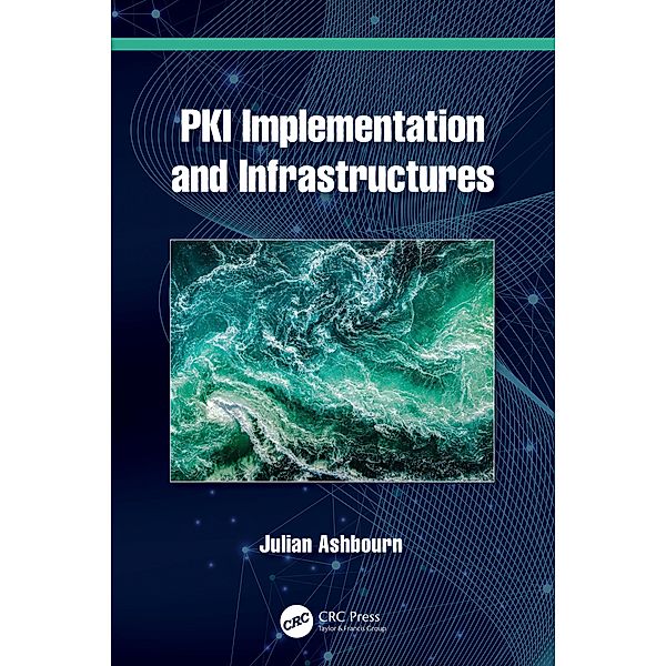 PKI Implementation and Infrastructures, Julian Ashbourn