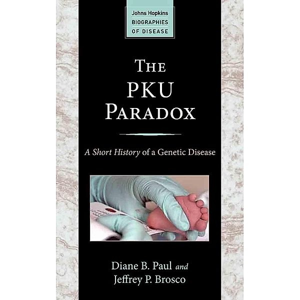 PKU Paradox, Diane B. Paul