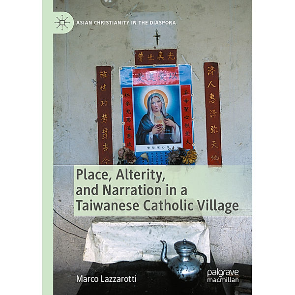 Place, Alterity, and Narration in a Taiwanese Catholic Village, Marco Lazzarotti