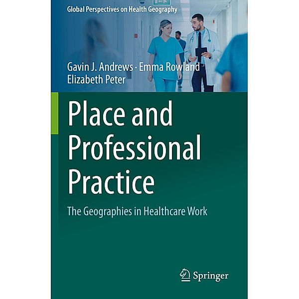 Place and Professional Practice, Gavin J. Andrews, Emma Rowland, Elizabeth Peter