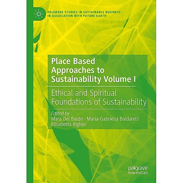 Place Based Approaches to Sustainability Volume I / Palgrave Studies in Sustainable Business In Association with Future Earth