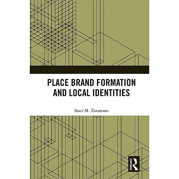 Place Brand Formation and Local Identities, Staci M. Zavattaro