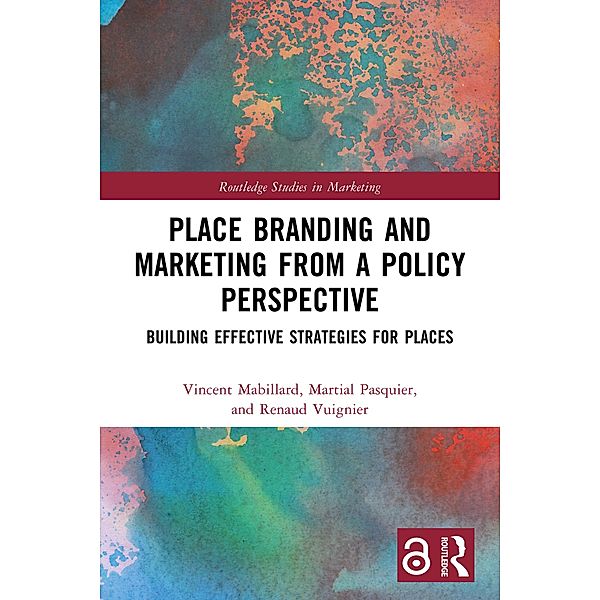 Place Branding and Marketing from a Policy Perspective, Vincent Mabillard, Martial Pasquier, Renaud Vuignier